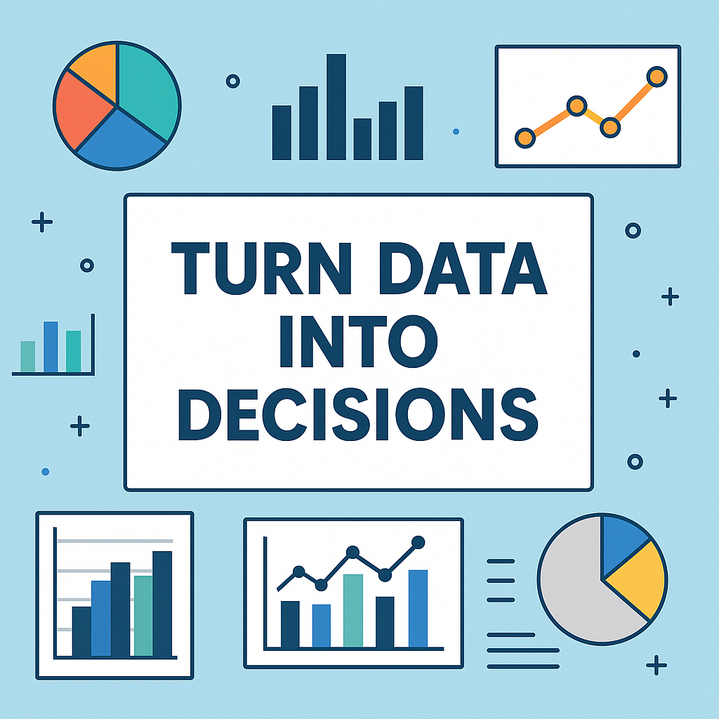 Turn Data into Decisions